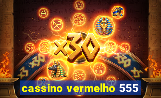 cassino vermelho 555